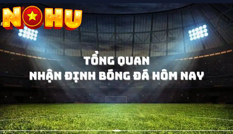 Nhận định các giải đấu 